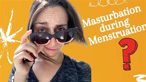 masterbate on period|Masturbating During Your Period: A Guide to Self